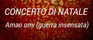 CONCERTO DI NATALE - Amao omi (guerra insensata)